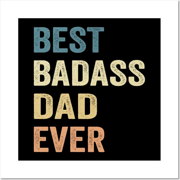 Dad Best Badass Dad Ever. Gift Wall Art by Los Draws